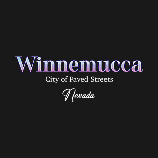 Winnemucca City Of Paved Streets T-Shirt