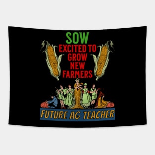 Sow Exited to Grow New Farmers - Future ag Teacher Tapestry