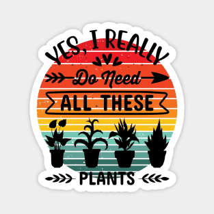 Yes, I really do need all these Plants Magnet