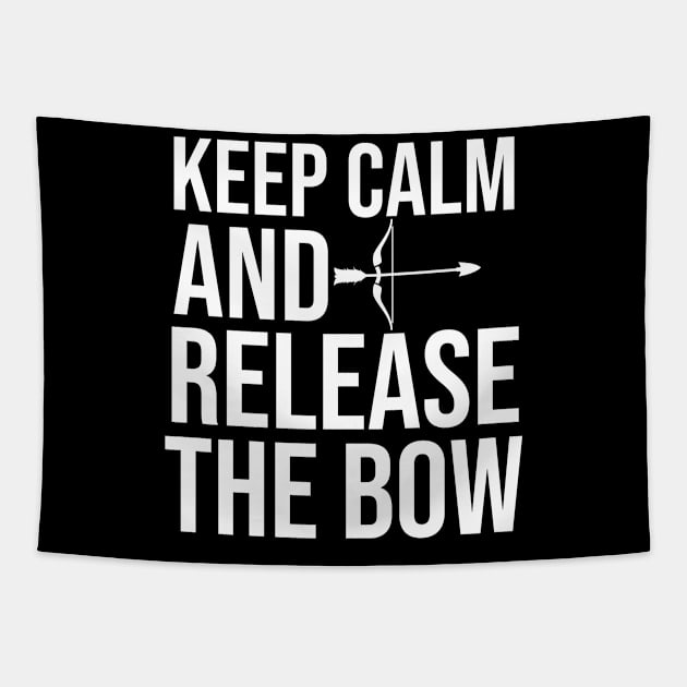 Keep Calm And Release The Bow - Funny Archery Quote Tapestry by The Jumping Cart