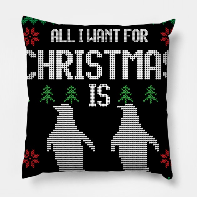 All I Want For Christmas Is Penguin Funny Xmas Gift Pillow by Tilida2012