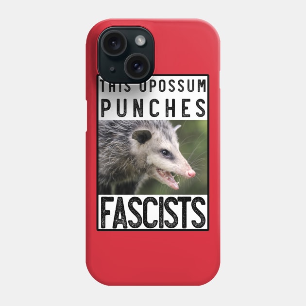 This opossum also punches fascists Phone Case by Phosfate