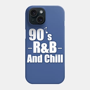 90s R&B and Chill Phone Case