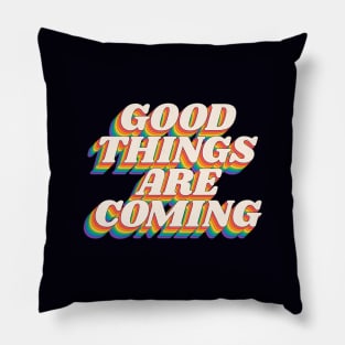 Good Things Are Coming by The Motivated Type in Black Red Yellow Blue and Green Pillow