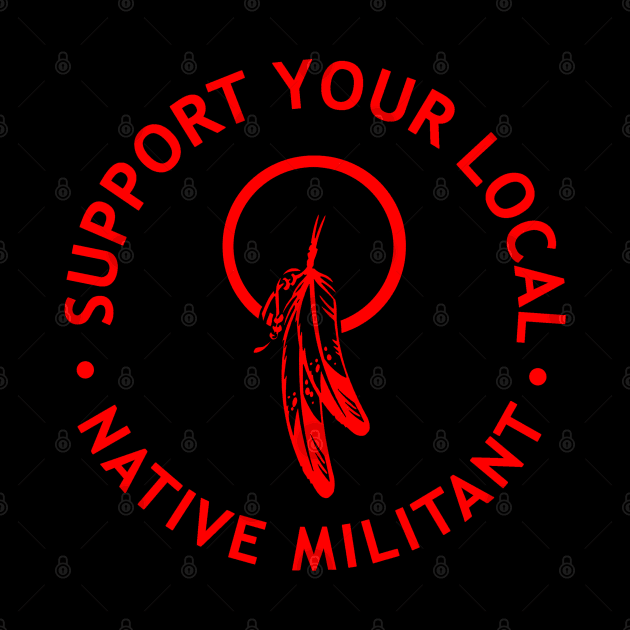 NATIVE MILITANT by GardenOfNightmares