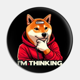 I'm Thinking meme Shiba Inu Dog Pin