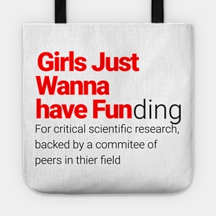 Girls Just Wanna Have Fundamental Scientific Research Tote