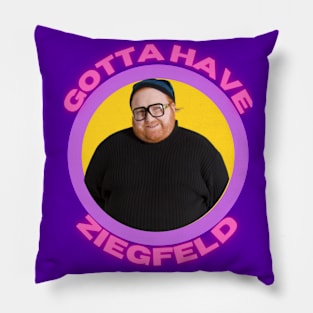 Gotta have Ziegfeld Pillow