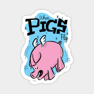 When Pigs Fly Magnet