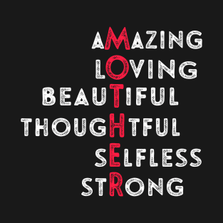 Amazing Loving Beautiful Thoughtful Selfless Strong T-Shirt