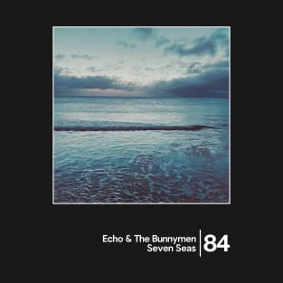 Echo & The Bunnymen - Seven Seas / Minimalist Graphic Artwork Design T-Shirt