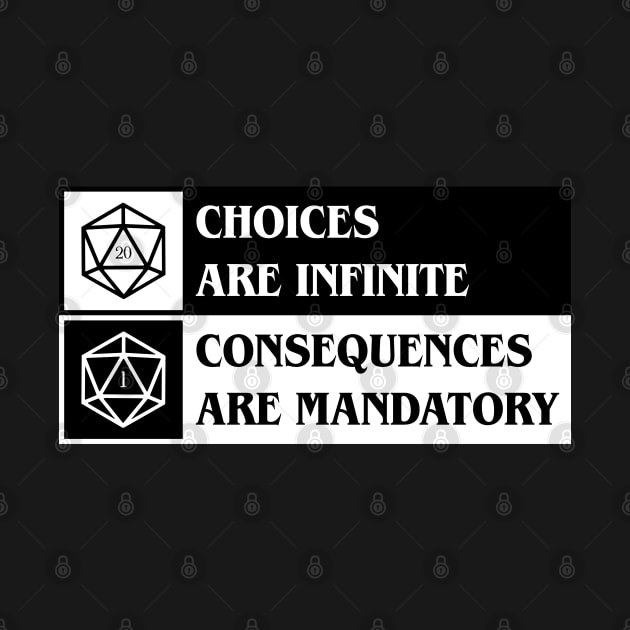 D20 Dice Choices are Infinite Consequences are Mandatory by pixeptional