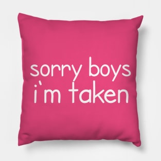 Sorry boys, I'm taken Pillow