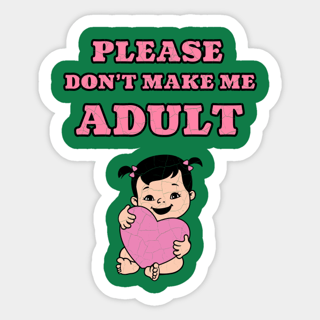 Kids Please Don't Make Me Adult Cute Funny Baby - Kids Fashion - Sticker