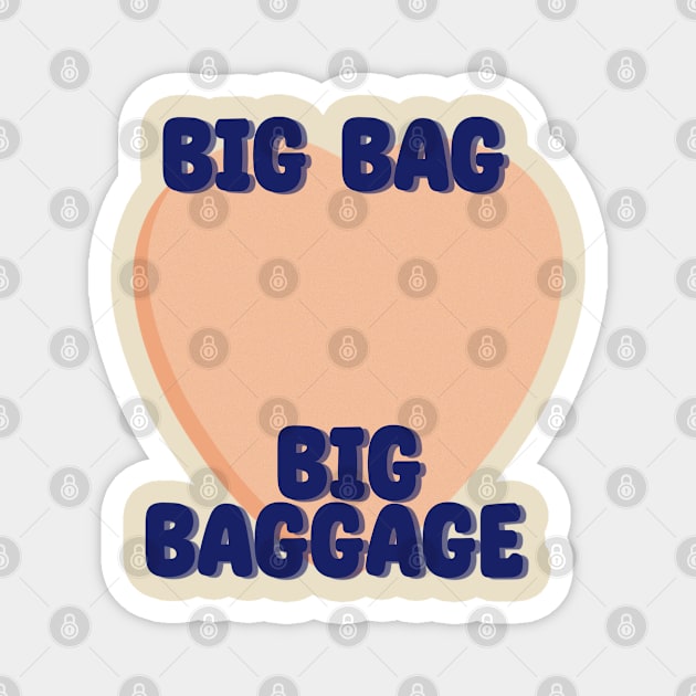 Big bag , Big baggage Magnet by KdpTulinen