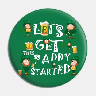 Let's Get This Paddy Started Pin