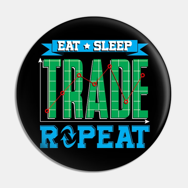 Investing Eat Sleep Trade Repeat Funny Daytrading Pin by theperfectpresents