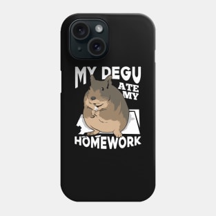 My Degu Ate My Homework Animal Lover Gift Phone Case