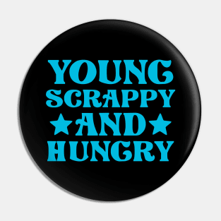 Young Scrappy and Hungry Pin