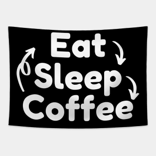 Eat Sleep Coffee Repeat. Funny Coffee Lover Gift Tapestry