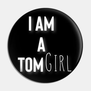 Tomgirl Pin