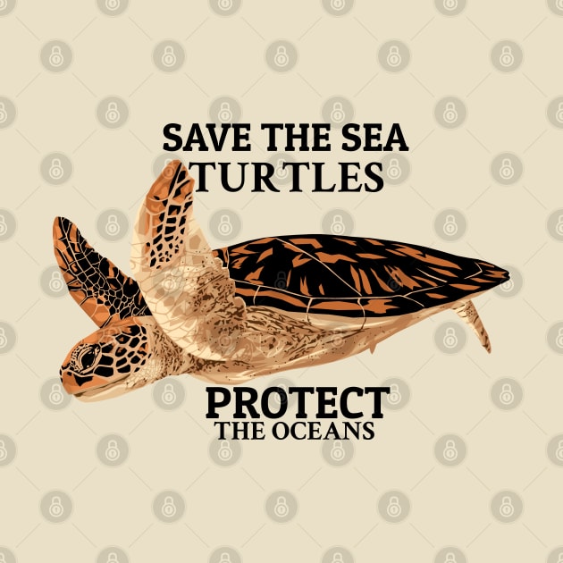 Save The Sea Turtles, Protect The Oceans by KewaleeTee