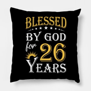 Blessed By God For 26 Years 26th Birthday Pillow