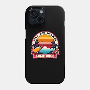 Give The Daddies Some Juice Vintage Phone Case