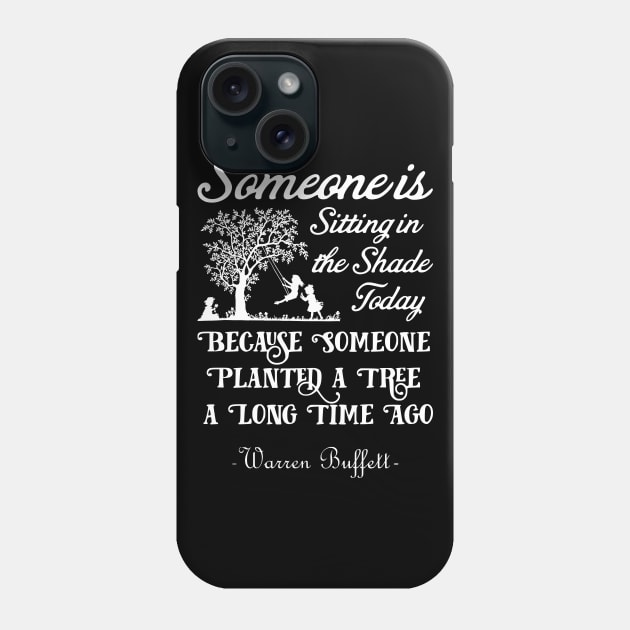 Someone is Sitting in the Shade Today Warren Buffett Quotes 1 Phone Case by ANEW