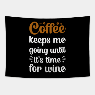 coffee keeps me going until its time for wine Tapestry