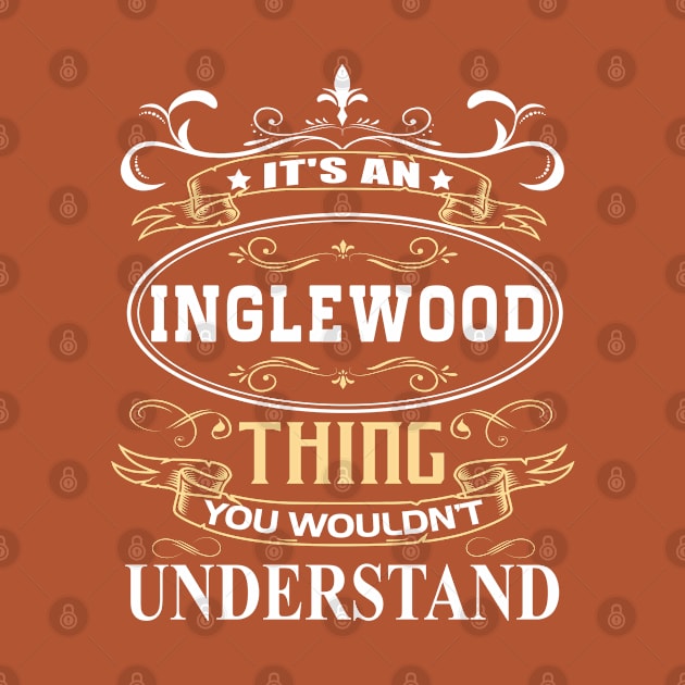 It's An Inglewood Thing You Wouldn't Understand by ThanhNga