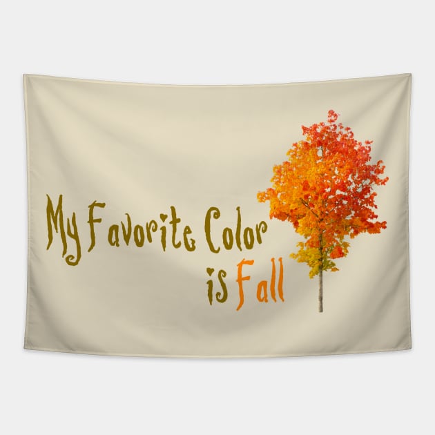 My Favorite Color Is Fall (Dark) Tapestry by StillInBeta