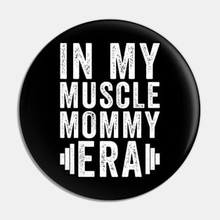 In my muscle mommy era Pin