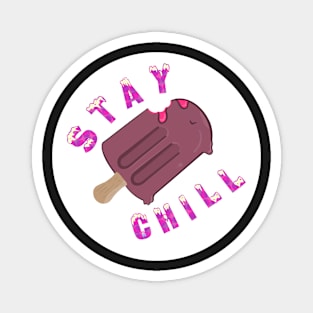 Stay Chill Popsicle Magnet