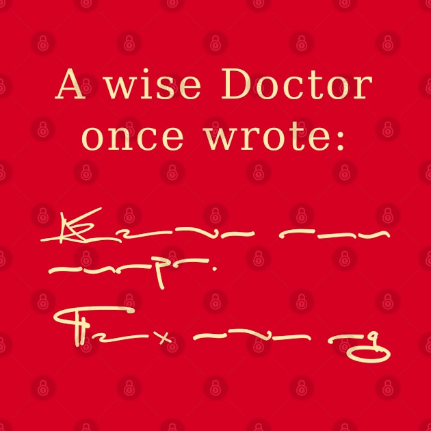 A Wise Doctor Once Wrote by OldTony