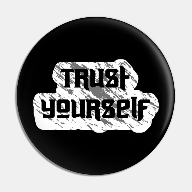 Trust Yourself Motivational Quotes Pin by T-Shirt Attires