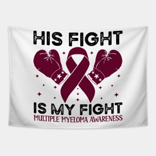 His Fight is My Fight Multiple Myeloma Awareness Tapestry