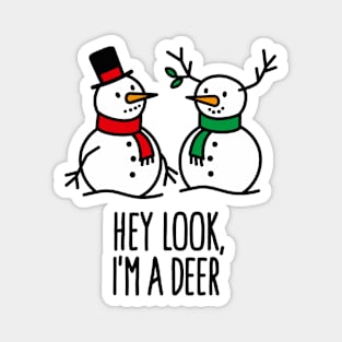 Look I'm a Deer Funny Christmas Reindeer snowman Magnet