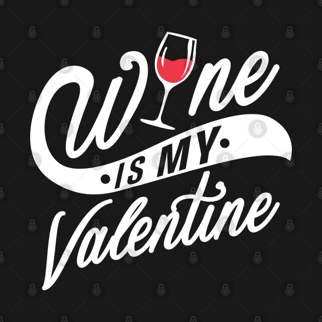Wine is my Valentine by KsuAnn