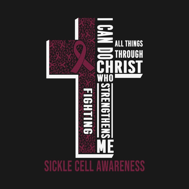 I Can Do All Thing Through Christ Who Strengthens Me Fighting Sickle Cell Awareness Burgundy Ribbon Warrior by celsaclaudio506