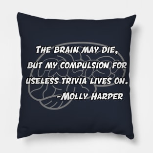 “My compulsion for useless trivia lives on.” ― Molly Harper, Pillow