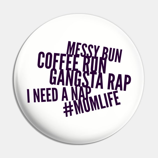 Messy bun, coffee run, gangsta rap, I need a nap Pin by PersianFMts