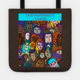 PAID MATERNITY LEAVE Tote