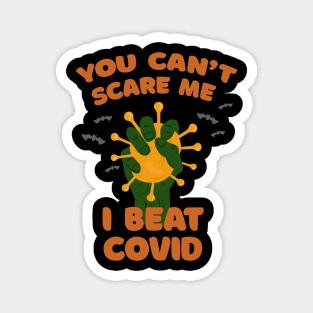 You Can't Scare Me I Beat Covid Halloween outfit Magnet