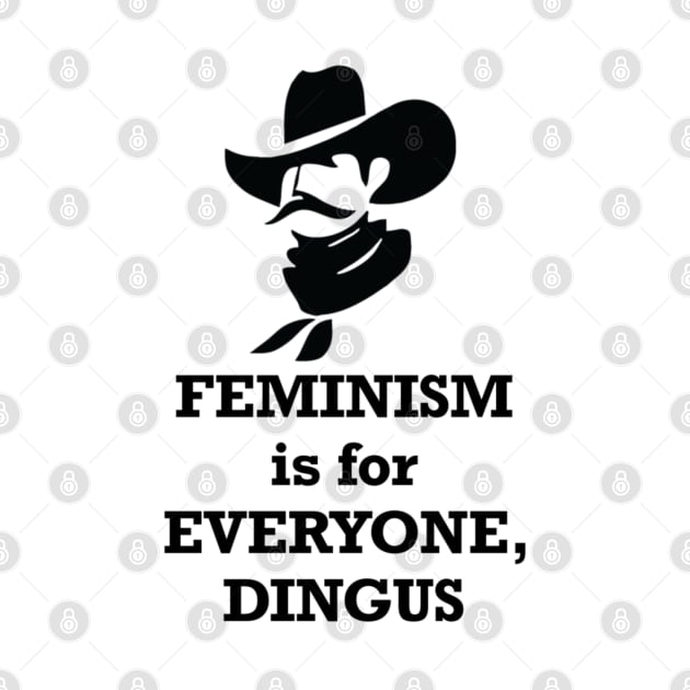 Feminism is for Everyone, Dingus by Salty Said Sweetly