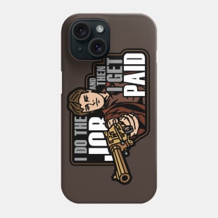 I do the job Phone Case