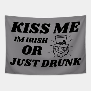 Kiss Me, I'm Irish, Or Just drunk! Tapestry