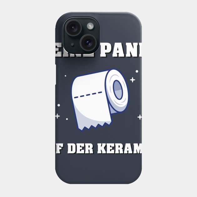 Keine Panik auf der Keramik Phone Case by 5StarDesigns