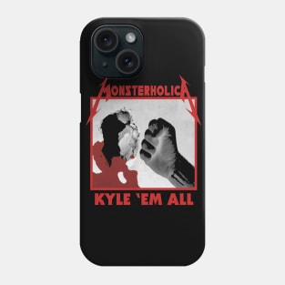 "KYLE 'EM ALL" Phone Case