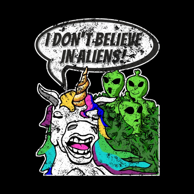 Funny Cute Unicorn Don't Believe In Green Aliens by FancyTeeDesigns